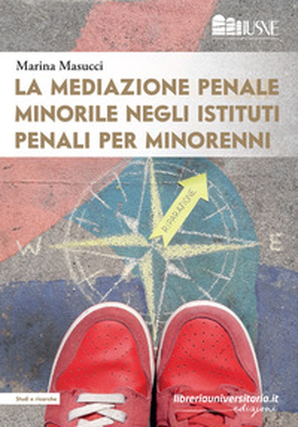 La mediazione penale minorile negli istituti penali per minorenni - Librerie.coop La mediazione penale minorile negli istituti penali per minorenni - Librerie.coop