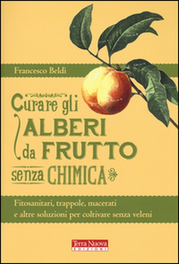 Curare gli alberi da frutto senza chimica - Librerie.coop Curare gli alberi da frutto senza chimica - Librerie.coop