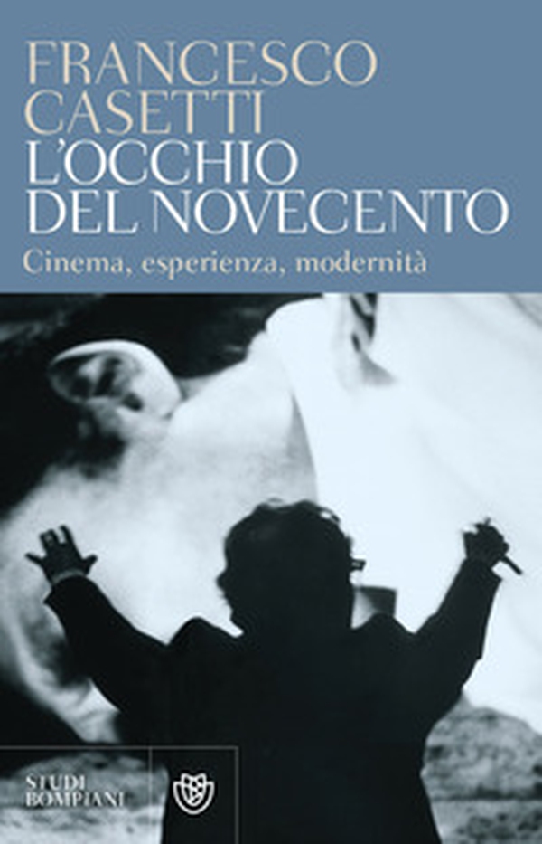 L'occhio del Novecento. Cinema, esperienza, modernità - Librerie.coop L'occhio del Novecento. Cinema, esperienza, modernità - Librerie.coop
