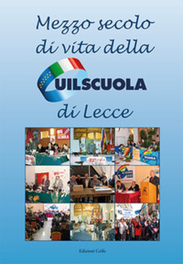 Mezzo secolo di vita della UIL Scuola di Lecce - Librerie.coop Mezzo secolo di vita della UIL Scuola di Lecce - Librerie.coop