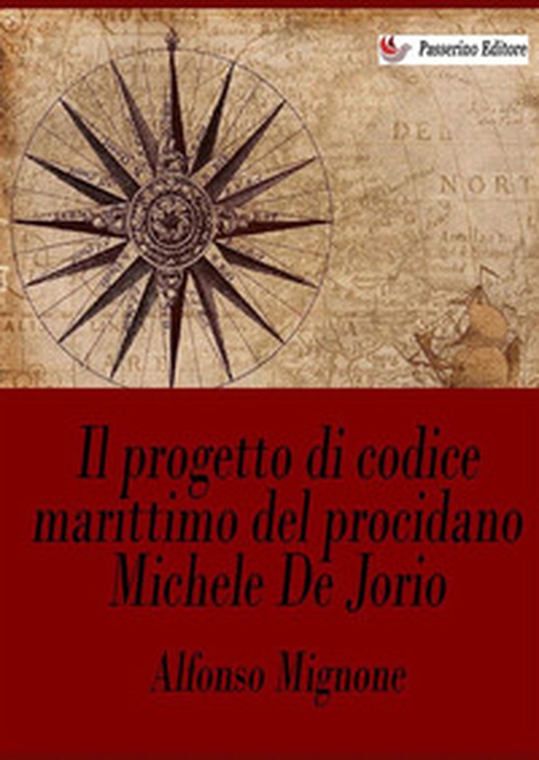 Il progetto di codice marittimo del procidano Michele De Jorio - Librerie.coop Il progetto di codice marittimo del procidano Michele De Jorio - Librerie.coop