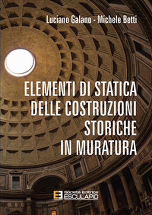 Elementi di statica delle costruzioni storiche in muratura - Librerie.coop Elementi di statica delle costruzioni storiche in muratura - Librerie.coop