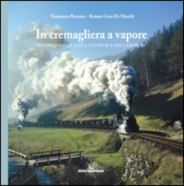 In cremagliera a vapore. Ricordo della linea austriaca dell'Erzberg - Librerie.coop In cremagliera a vapore. Ricordo della linea austriaca dell'Erzberg - Librerie.coop