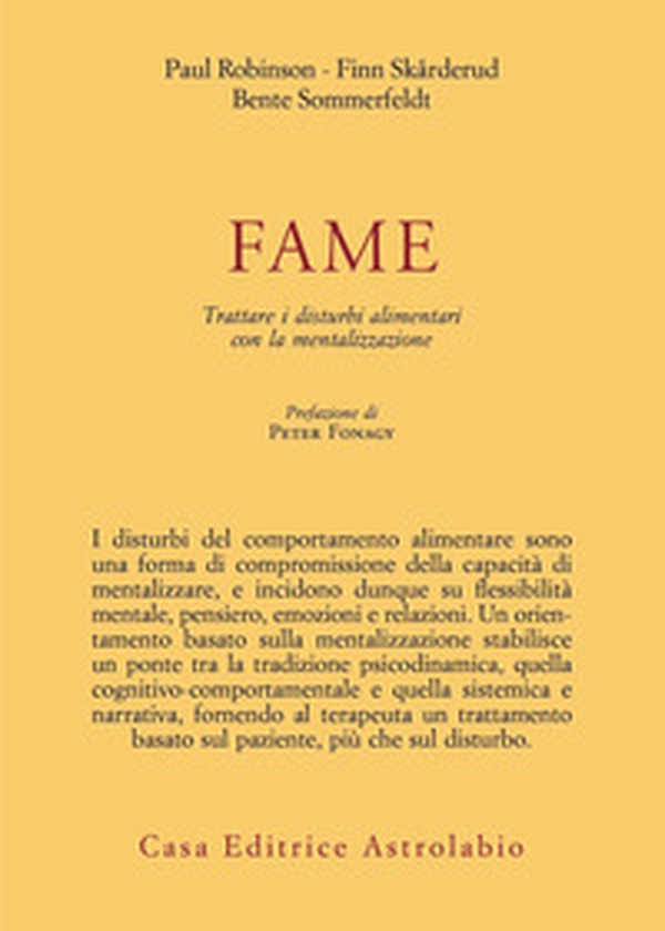 Fame. Trattare i disturbi alimentari con la mentalizzazione - Librerie.coop Fame. Trattare i disturbi alimentari con la mentalizzazione - Librerie.coop