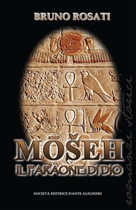 Moseh. Il faraone di Dio - Librerie.coop