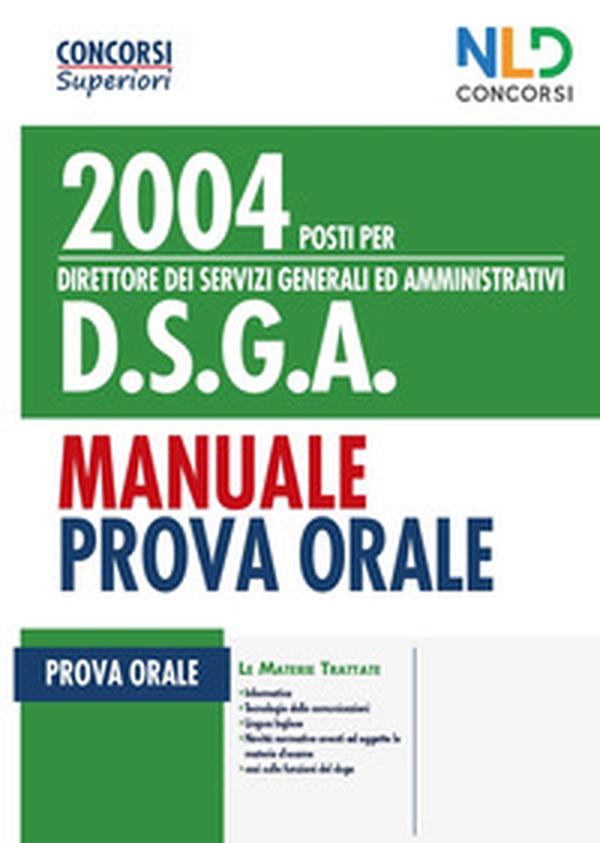 Concorso 2004 posti per DSGA Direttore dei servizi generali ed amministrativi. Manuale per la prova orale - Librerie.coop Concorso 2004 posti per DSGA Direttore dei servizi generali ed amministrativi. Manuale per la prova orale - Librerie.coop