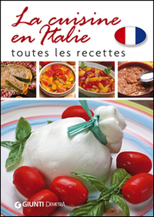 La cuisine en Italie. Toutes les recettes - Librerie.coop La cuisine en Italie. Toutes les recettes - Librerie.coop