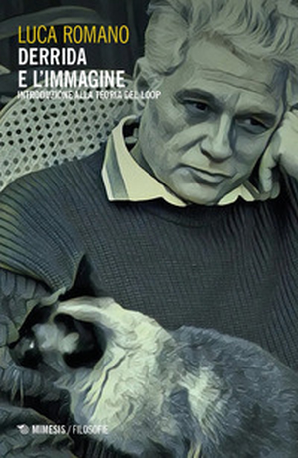 Derrida e l'immagine. Introduzione alla Teoria del Loop - Librerie.coop Derrida e l'immagine. Introduzione alla Teoria del Loop - Librerie.coop