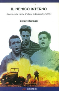 Il nemico interno. Guerra civile e lotte di classe in Italia (1943-1976) - Librerie.coop