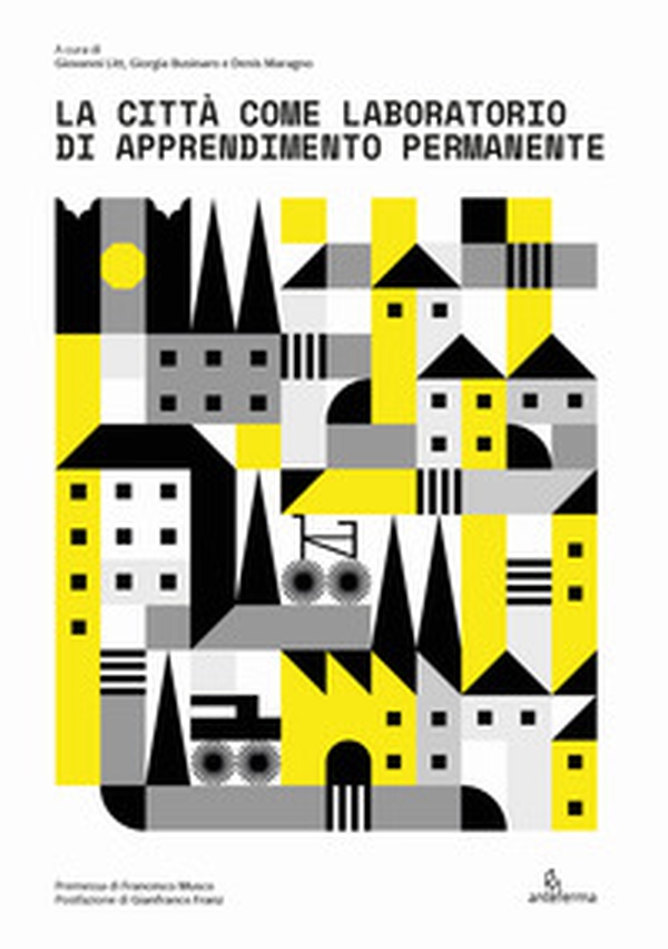La città come laboratorio di apprendimento permanente - Librerie.coop La città come laboratorio di apprendimento permanente - Librerie.coop
