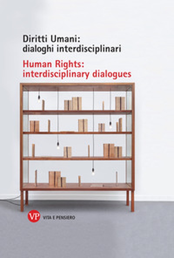 Diritti umani: dialoghi interdisciplinari-Human rights: interdisciplinary dialogues - Librerie.coop Diritti umani: dialoghi interdisciplinari-Human rights: interdisciplinary dialogues - Librerie.coop