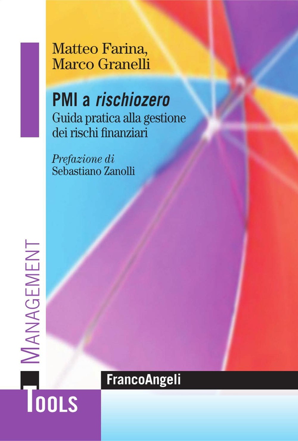 PMI a rischiozero. Guida pratica alla gestione dei rischi finanziari - Librerie.coop PMI a rischiozero. Guida pratica alla gestione dei rischi finanziari - Librerie.coop
