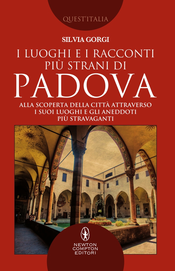 I luoghi e i racconti più strani di Padova - Librerie.coop I luoghi e i racconti più strani di Padova - Librerie.coop
