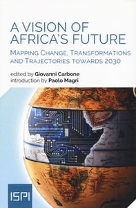 A vision of Africa's future. Mapping change, transformations and trajectories towards 2030 - Librerie.coop