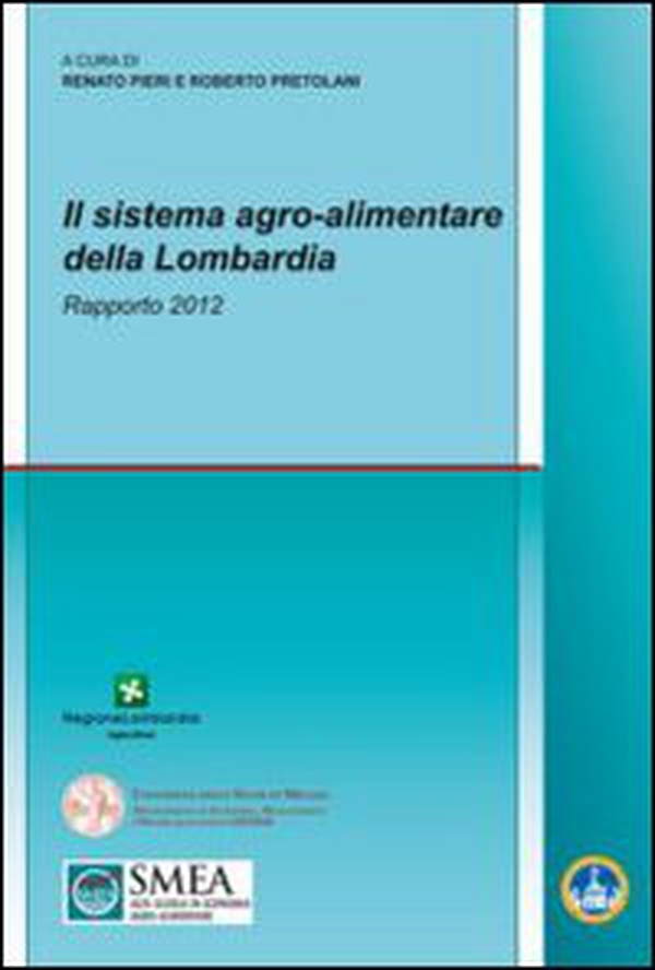 Il sistema agro-alimentare della Lombardia. Rapporto 2012 - Librerie.coop Il sistema agro-alimentare della Lombardia. Rapporto 2012 - Librerie.coop