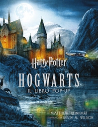 Harry Potter. Hogwarts. Il libro pop-up - Librerie.coop