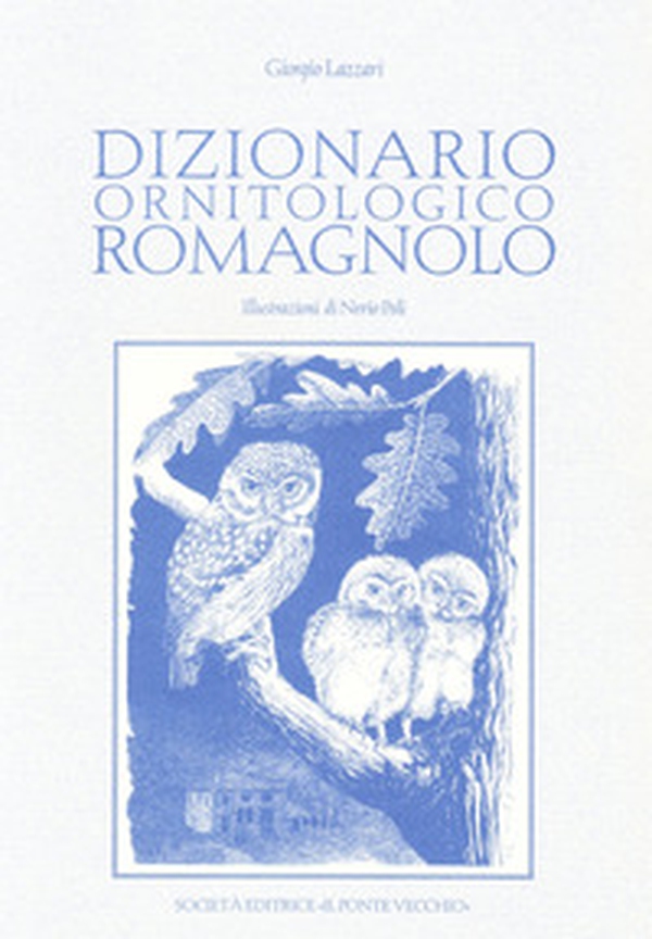 Dizionario ornitologico romagnolo - Librerie.coop Dizionario ornitologico romagnolo - Librerie.coop
