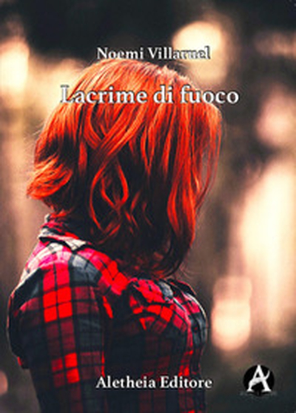 Lacrime di fuoco - Librerie.coop Lacrime di fuoco - Librerie.coop