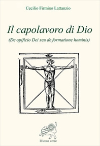 Il capolavoro di Dio (De opficio Dei seu de formatione hominis) - Librerie.coop