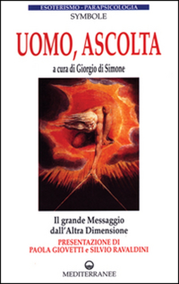 Uomo, ascolta. Il grande messaggio dall'altra dimensione - Librerie.coop Uomo, ascolta. Il grande messaggio dall'altra dimensione - Librerie.coop