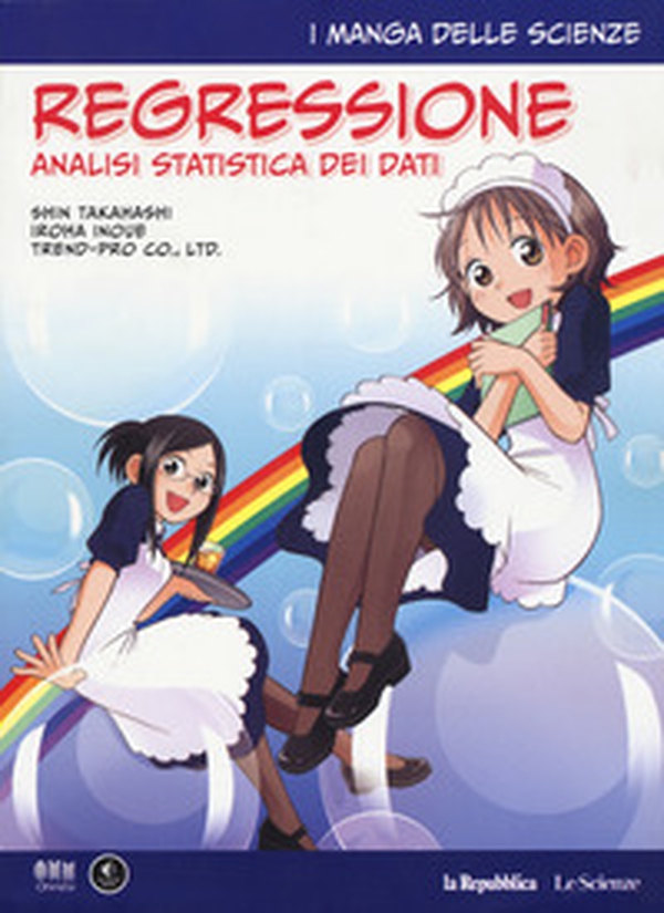 Regressione. Analisi statistica dei dati. I manga delle scienze - Librerie.coop Regressione. Analisi statistica dei dati. I manga delle scienze - Librerie.coop