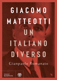 Giacomo Matteotti. Un italiano diverso - Librerie.coop