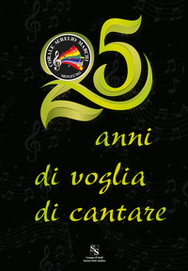 25 anni di voglia di cantare. La Corale Aurelio Marchi di Monzuno - Librerie.coop 25 anni di voglia di cantare. La Corale Aurelio Marchi di Monzuno - Librerie.coop