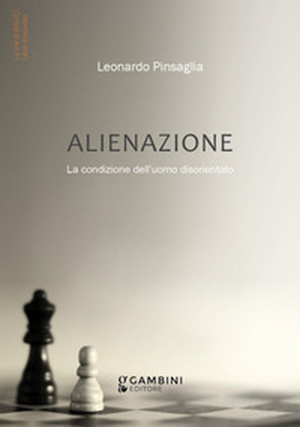 Alienazione. La condizione dell'uomo disorientato - Librerie.coop Alienazione. La condizione dell'uomo disorientato - Librerie.coop