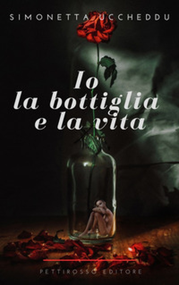 Io, la bottiglia e la vita - Librerie.coop Io, la bottiglia e la vita - Librerie.coop