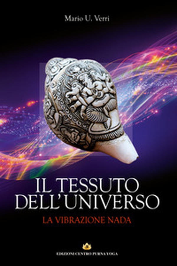 Il tessuto dell'Universo. La vibrazione Nada - Librerie.coop Il tessuto dell'Universo. La vibrazione Nada - Librerie.coop