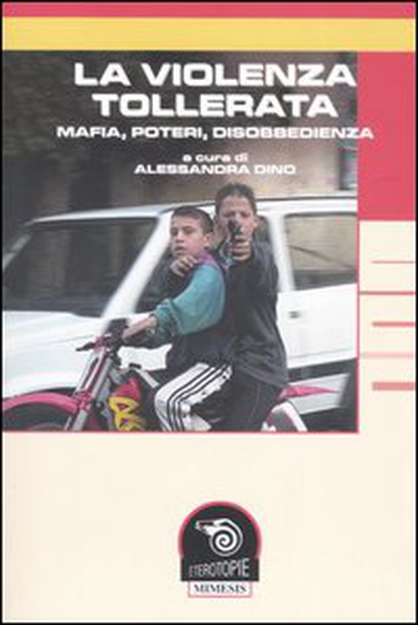 La violenza tollerata. Mafia, poteri, disobbedienza - Librerie.coop La violenza tollerata. Mafia, poteri, disobbedienza - Librerie.coop