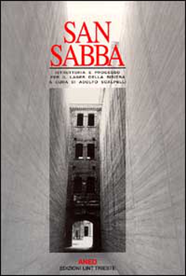 San Sabba. Istruttoria e processo per il lager della risiera - Librerie.coop San Sabba. Istruttoria e processo per il lager della risiera - Librerie.coop