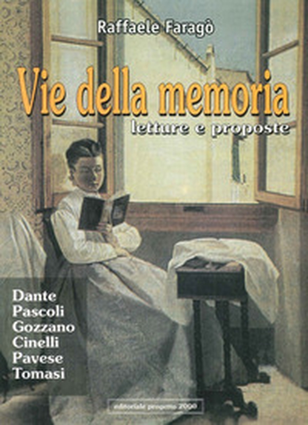 Vie della memoria. Letture e proposte: Dante, Pascoli, Gozzano, Cinelli, Pavese, Tomasi - Librerie.coop Vie della memoria. Letture e proposte: Dante, Pascoli, Gozzano, Cinelli, Pavese, Tomasi - Librerie.coop