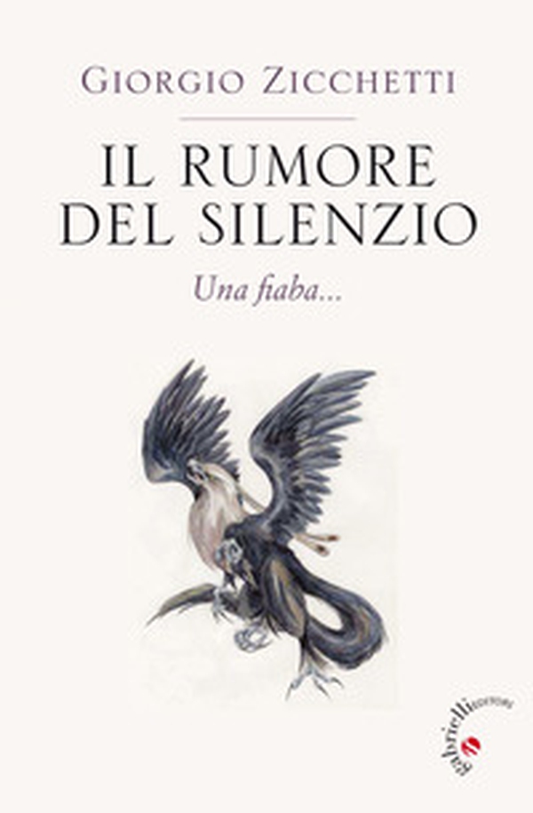 Il rumore del silenzio. Una fiaba - Librerie.coop Il rumore del silenzio. Una fiaba - Librerie.coop