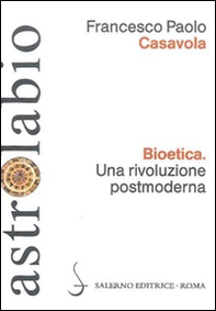 Bioetica. Una rivoluzione postmoderna - Librerie.coop