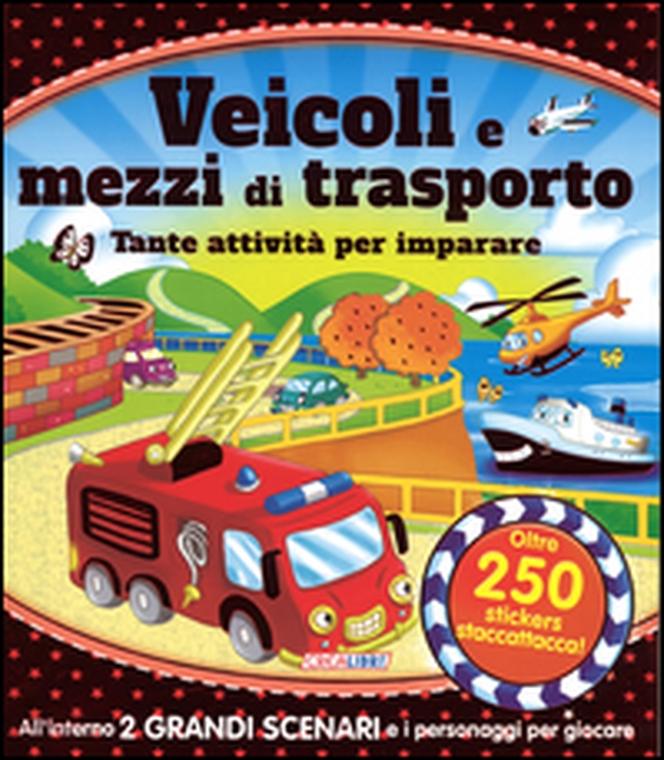 Veicoli e mezzi di trasporto. Tante attività per imparare! Giocolibri. Con adesivi - Librerie.coop Veicoli e mezzi di trasporto. Tante attività per imparare! Giocolibri. Con adesivi - Librerie.coop