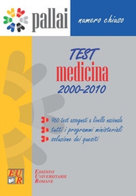 Test medicina 2000-2010. 960 test assegnati al concorso per l'ammissione a Medicina dal 2000 al 2010 + tutti i programmi ministeriali + soluzioni dei quesiti - Librerie.coop