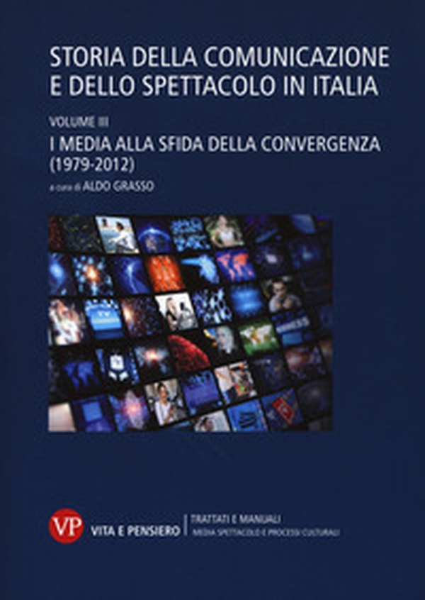 Storia della comunicazione e dello spettacolo in Italia - Vol. 3 - Librerie.coop Storia della comunicazione e dello spettacolo in Italia - Vol. 3 - Librerie.coop
