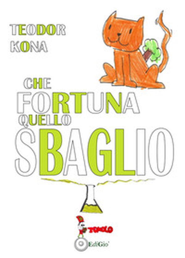 Che fortuna quello sbaglio! - Librerie.coop Che fortuna quello sbaglio! - Librerie.coop