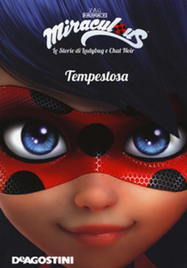Tempestosa. Miraculous. Le storie di Ladybug e Chat Noir - Librerie.coop Tempestosa. Miraculous. Le storie di Ladybug e Chat Noir - Librerie.coop