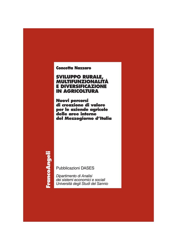 Sviluppo rurale, multifunzionalità e diversificazione in agricoltura. Nuovi percorsi di creazione di valore per le aziende agricole delle aree interne del Mezzogiorno d'Italia - Librerie.coop Sviluppo rurale, multifunzionalità e diversificazione in agricoltura. Nuovi percorsi di creazione di valore per le aziende agricole delle aree interne del Mezzogiorno d'Italia - Librerie.coop