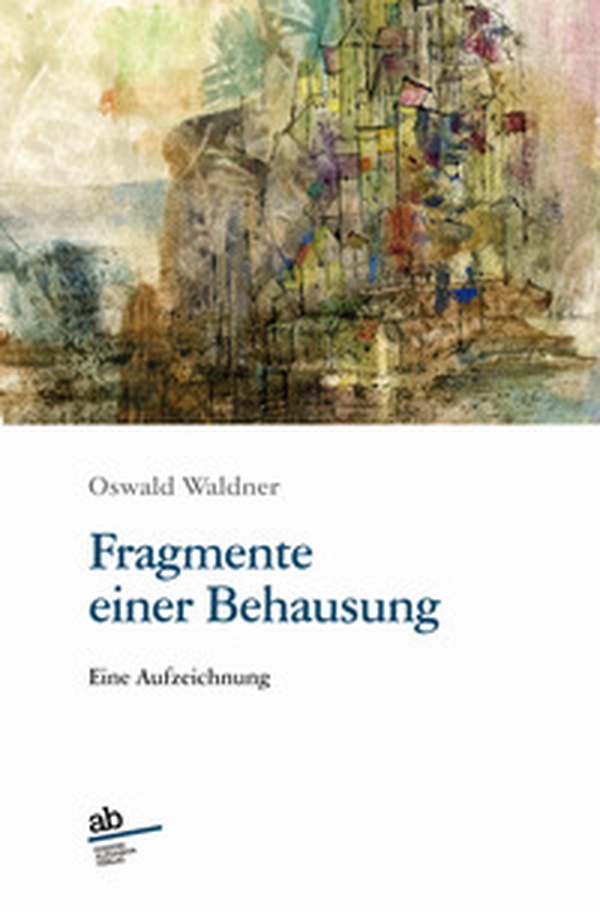Fragmente einer Behausung. Eine Aufzeichnung - Librerie.coop Fragmente einer Behausung. Eine Aufzeichnung - Librerie.coop