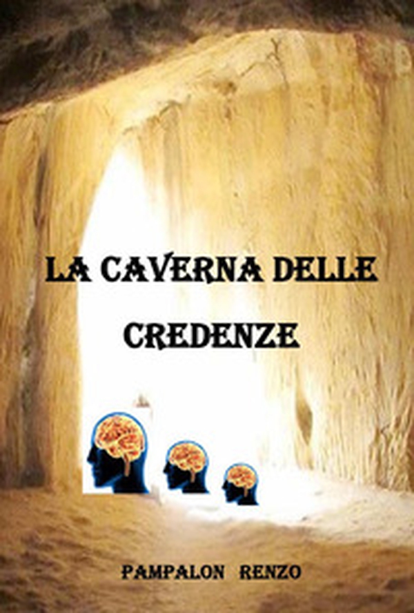 La caverna delle credenze - Librerie.coop La caverna delle credenze - Librerie.coop
