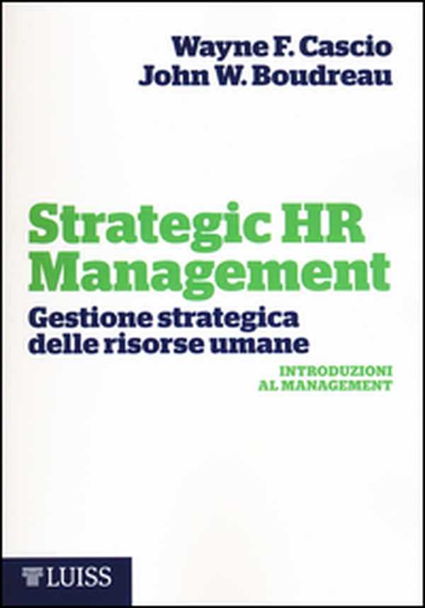 Strategic HR Management. Gestione strategica delle risorse umane - Librerie.coop Strategic HR Management. Gestione strategica delle risorse umane - Librerie.coop
