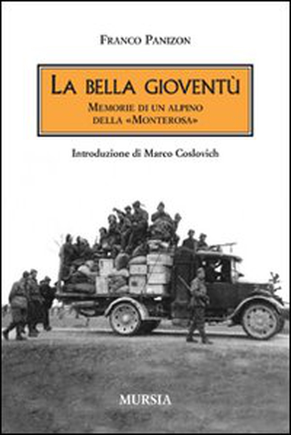 La bella gioventù. Memorie di un alpino della «Monterosa» - Librerie.coop La bella gioventù. Memorie di un alpino della «Monterosa» - Librerie.coop