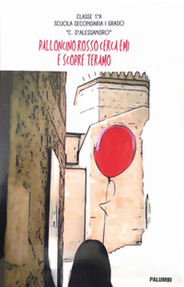 Palloncino rosso cerca Emi e scopre Teramo - Librerie.coop Palloncino rosso cerca Emi e scopre Teramo - Librerie.coop
