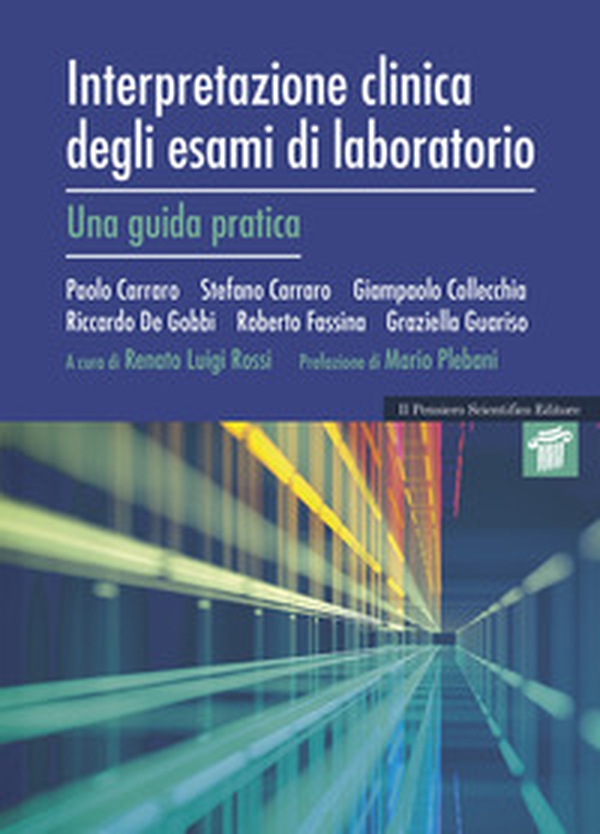 Interpretazione clinica degli esami di laboratorio. Una guida pratica - Librerie.coop Interpretazione clinica degli esami di laboratorio. Una guida pratica - Librerie.coop