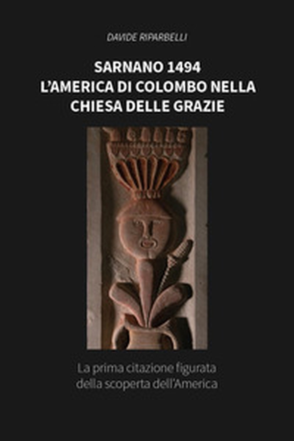 Sarnano 1494. L'America di Colombo nella Chiesa delle Grazie - Librerie.coop Sarnano 1494. L'America di Colombo nella Chiesa delle Grazie - Librerie.coop