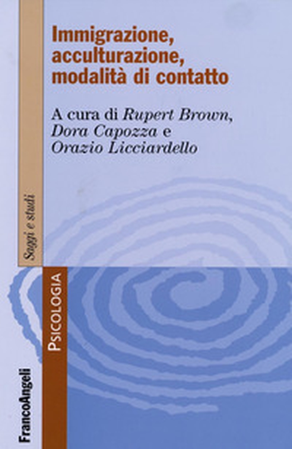Immigrazione, acculturazione, modalità di contatto - Librerie.coop Immigrazione, acculturazione, modalità di contatto - Librerie.coop