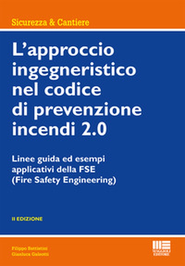 L'approccio ingegneristico nel codice di prevenzione incendi 2.0. Linee guida ed esempi applicativi della FSE - Librerie.coop L'approccio ingegneristico nel codice di prevenzione incendi 2.0. Linee guida ed esempi applicativi della FSE - Librerie.coop
